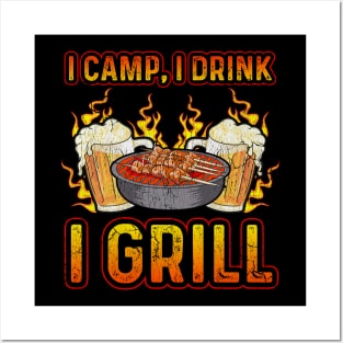 I Camp I Drink I Grill Camping Camp Grilling Drinking Posters and Art